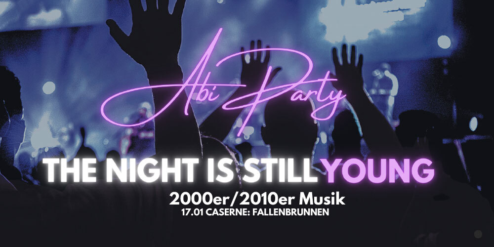 Tickets The Night is still young, 2000er - 2010er ABI Party in Friedrichshafen